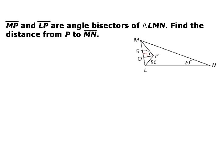 MP and LP are angle bisectors of ∆LMN. Find the distance from P to