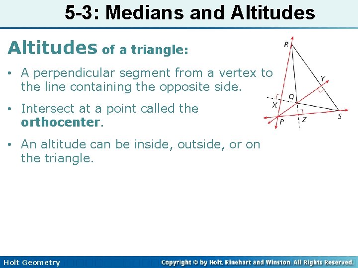 5 -3: Medians and Altitudes and Angle Bisectors 5 -1 Perpendicular Altitudes of a