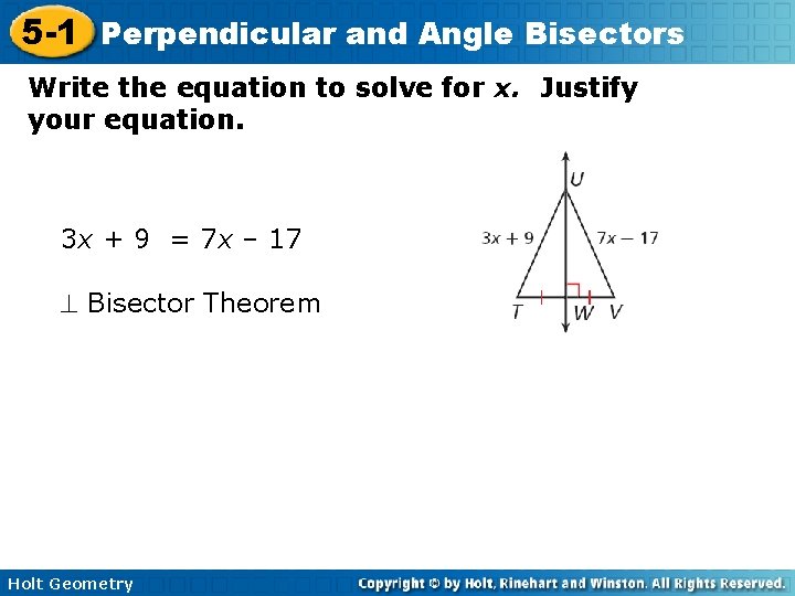 5 -1 Perpendicular and Angle Bisectors Write the equation to solve for x. Justify