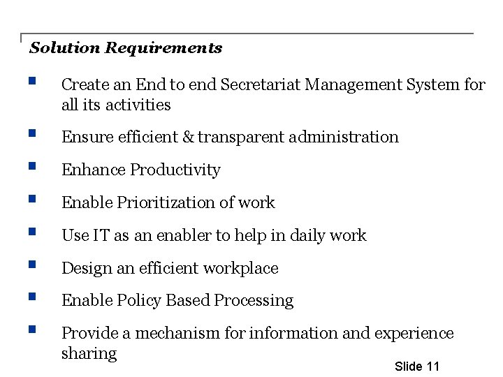 Solution Requirements § Create an End to end Secretariat Management System for all its