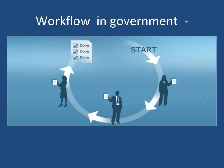 Workflow in government - 