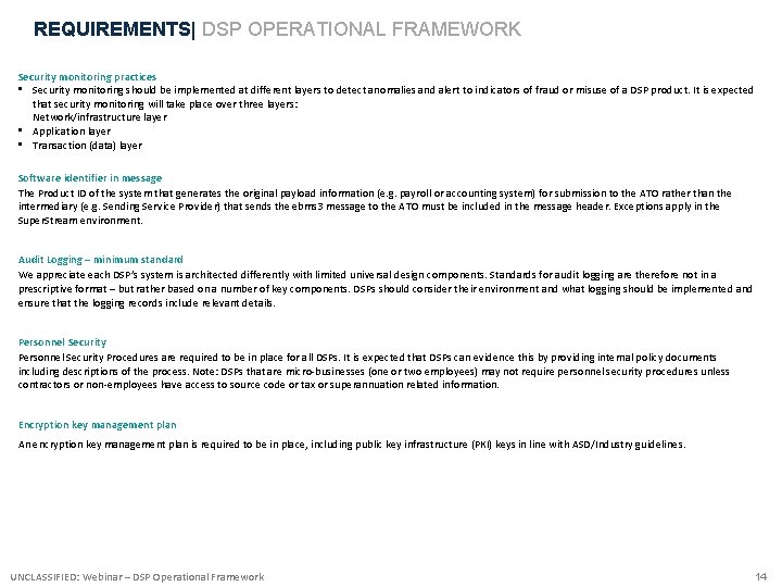 REQUIREMENTS| DSP OPERATIONAL FRAMEWORK Security monitoring practices • Security monitoring should be implemented at