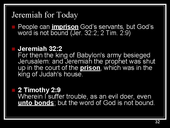 Jeremiah for Today n People can imprison God’s servants, but God’s word is not