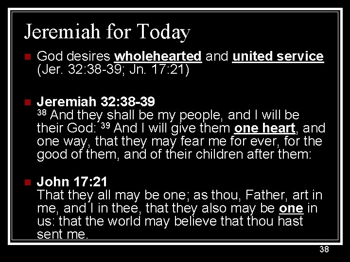 Jeremiah for Today n God desires wholehearted and united service (Jer. 32: 38 -39;