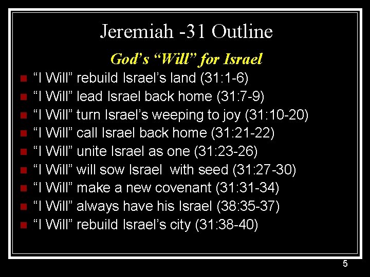 Jeremiah -31 Outline God’s “Will” for Israel n n n n n “I Will”
