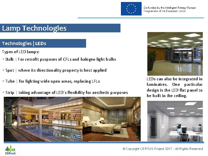 Lamp Technologies | LEDs Types of LED lamps: • Bulb | For retrofit purposes