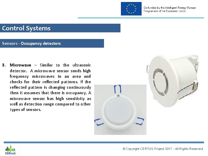 Control Systems Sensors - Occupancy detectors 1. E 2. E 3. Microwave – Similar