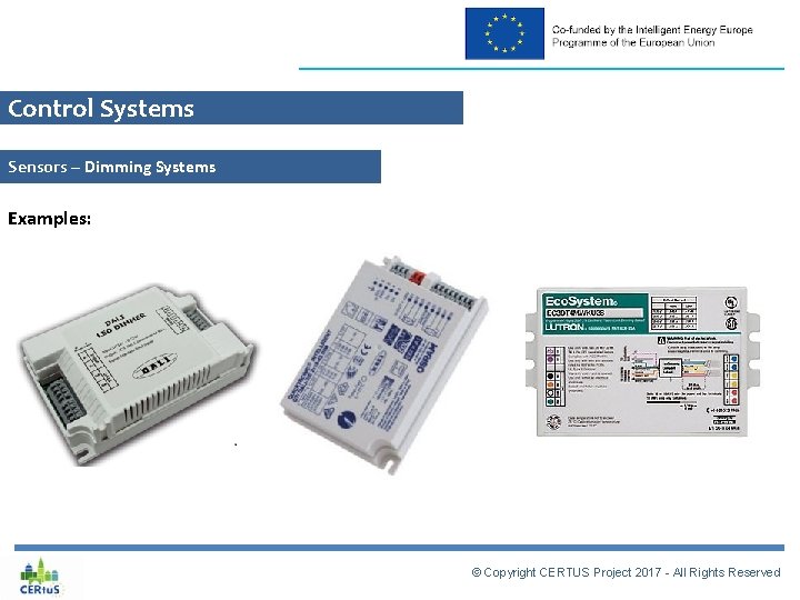 Control Systems Sensors – Dimming Systems Examples: © Copyright CERTUS Project 2017 - All