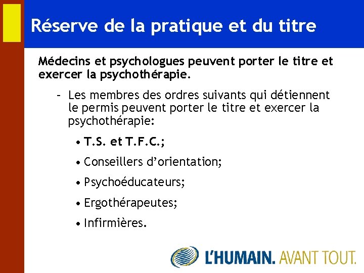 Réserve de la pratique et du titre Médecins et psychologues peuvent porter le titre