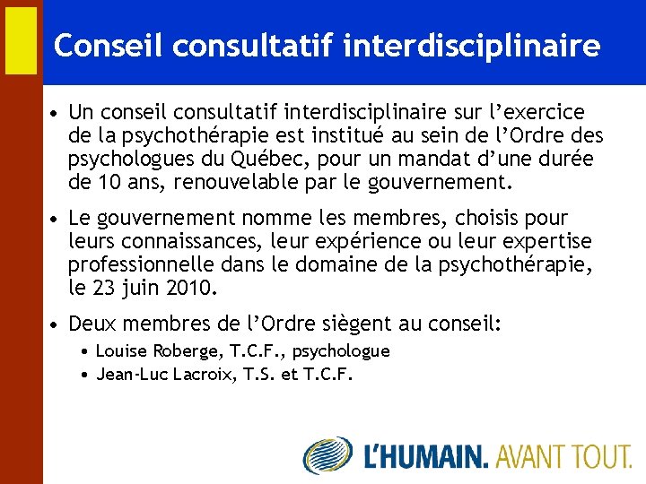 Conseil consultatif interdisciplinaire • Un conseil consultatif interdisciplinaire sur l’exercice de la psychothérapie est