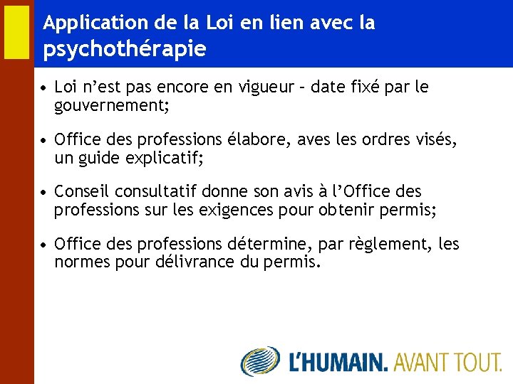 Application de la Loi en lien avec la psychothérapie • Loi n’est pas encore