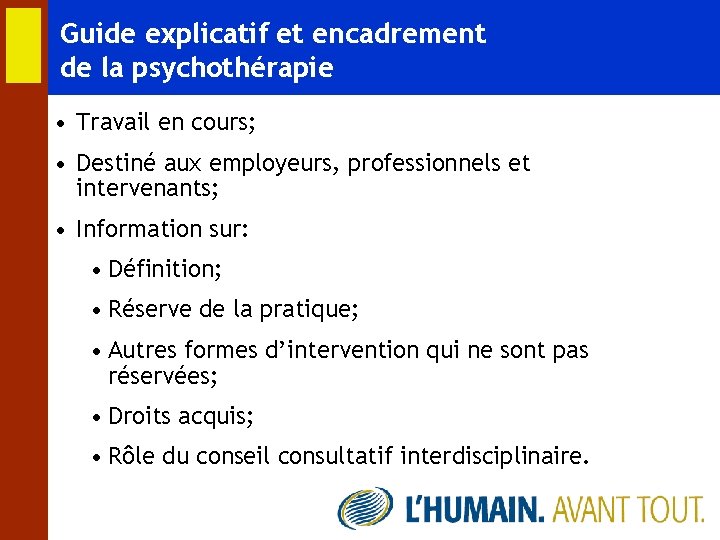 Guide explicatif et encadrement de la psychothérapie • Travail en cours; • Destiné aux