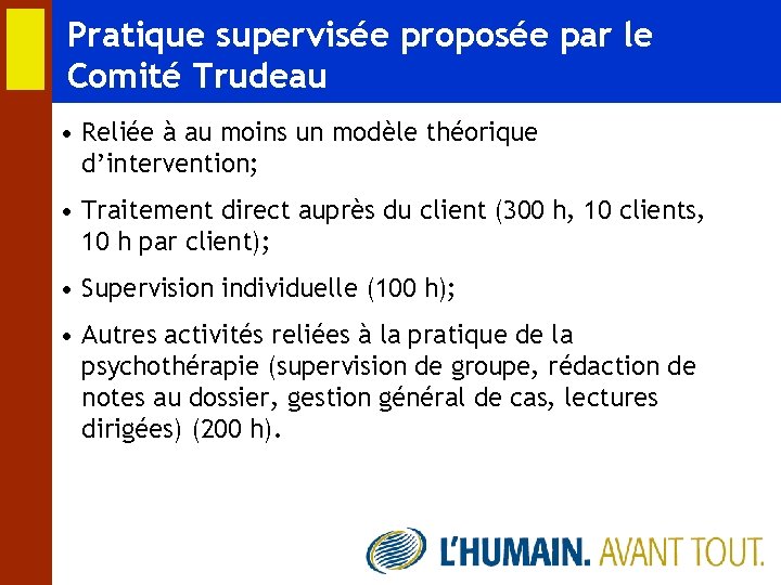 Pratique supervisée proposée par le Comité Trudeau • Reliée à au moins un modèle