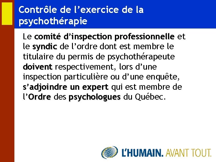 Contrôle de l’exercice de la psychothérapie Le comité d’inspection professionnelle et le syndic de