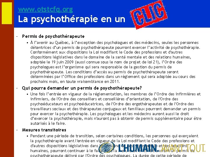 www. otstcfq. org La psychothérapie en un – Permis de psychothérapeute • À l’avenir