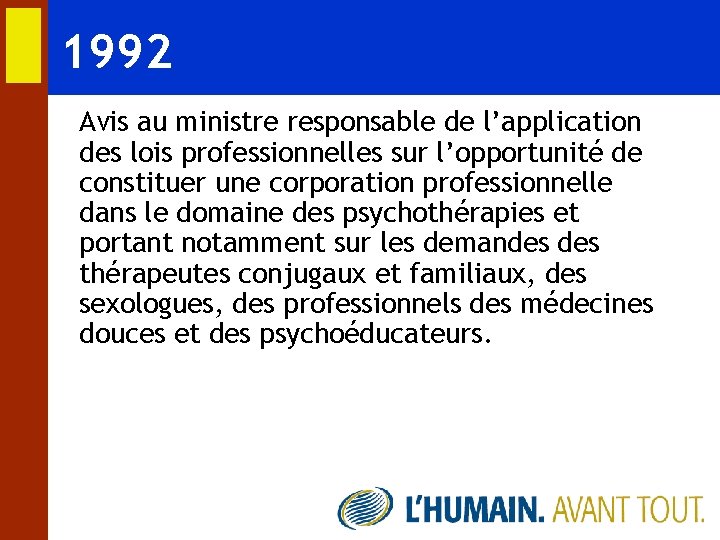 1992 Avis au ministre responsable de l’application des lois professionnelles sur l’opportunité de constituer