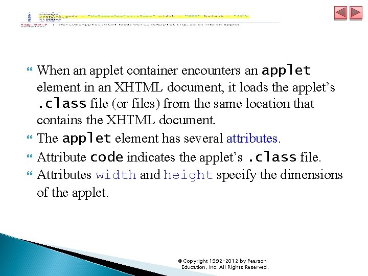  When an applet container encounters an applet element in an XHTML document, it