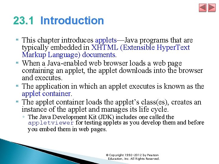 23. 1 Introduction This chapter introduces applets—Java programs that are typically embedded in XHTML