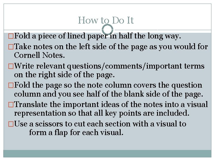 How to Do It �Fold a piece of lined paper in half the long