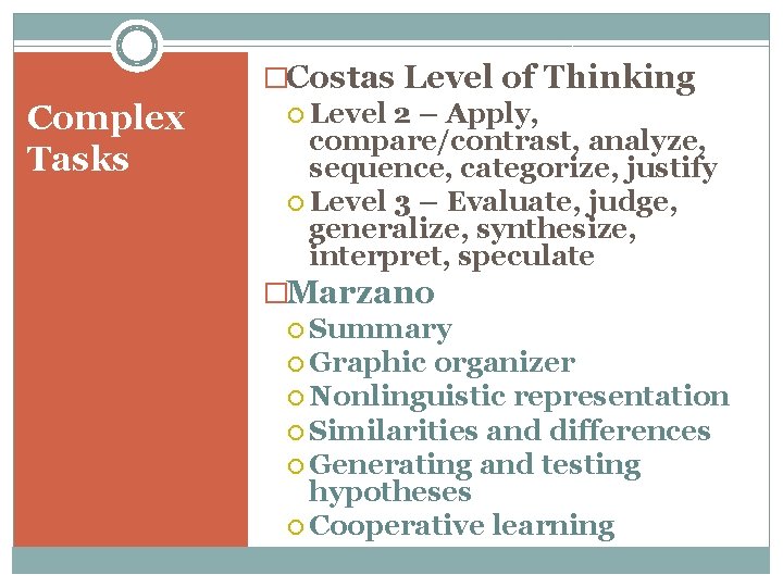 Complex Tasks �Costas Level of Thinking Level 2 – Apply, compare/contrast, analyze, sequence, categorize,