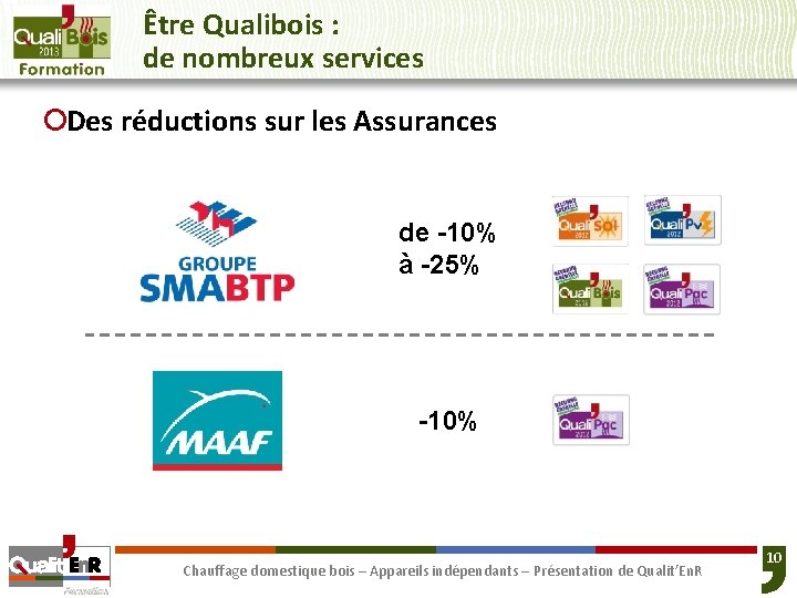 Être Qualibois : de nombreux services ¡Des réductions sur les Assurances de -10% à