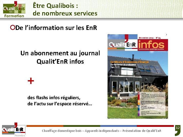 Être Qualibois : de nombreux services ¡De l’information sur les En. R Un abonnement