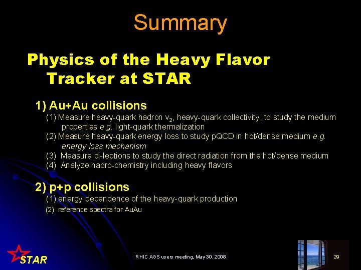 Summary Physics of the Heavy Flavor Tracker at STAR 1) Au+Au collisions (1) Measure