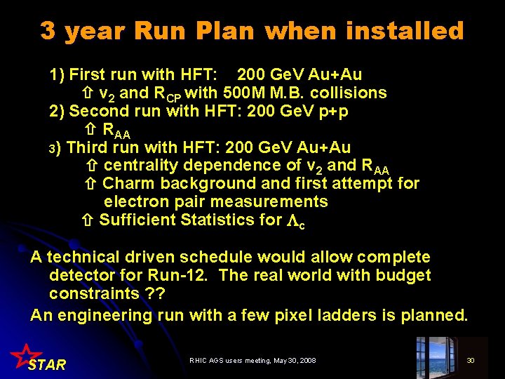 3 year Run Plan when installed 1) First run with HFT: 200 Ge. V