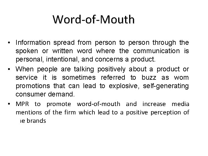 Word-of-Mouth • Information spread from person to person through the spoken or written word