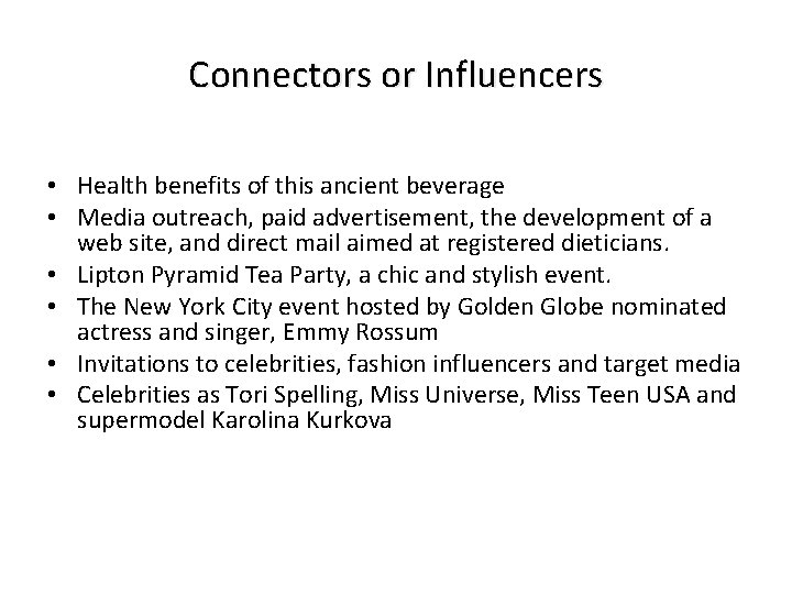 Connectors or Influencers • Health benefits of this ancient beverage • Media outreach, paid