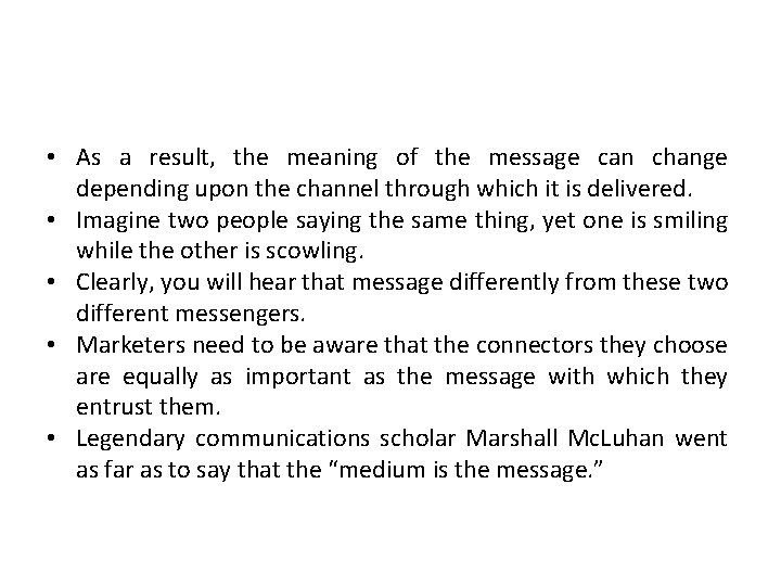  • As a result, the meaning of the message can change depending upon