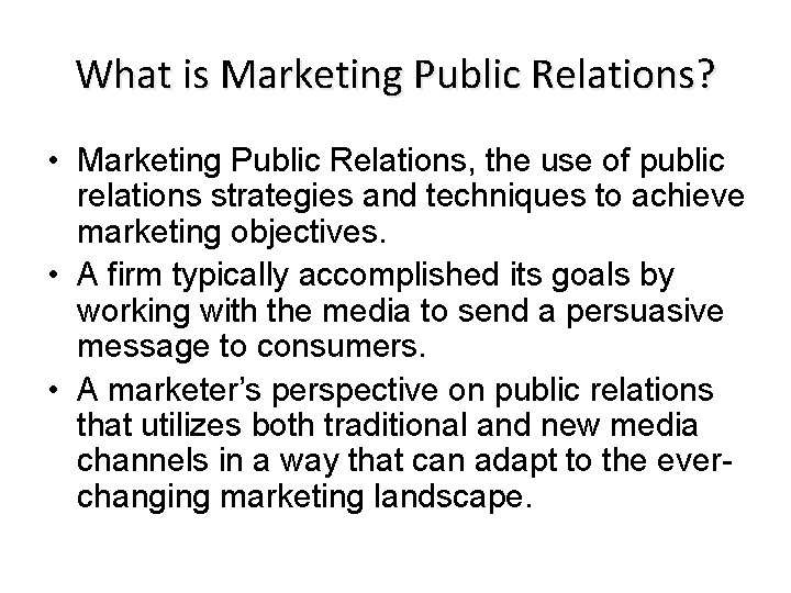 What is Marketing Public Relations? • Marketing Public Relations, the use of public relations