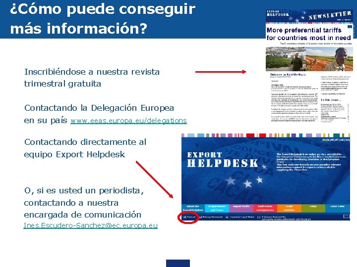 ¿Cómo puede conseguir más información? • Inscribiéndose a nuestra revista • trimestral gratuita •