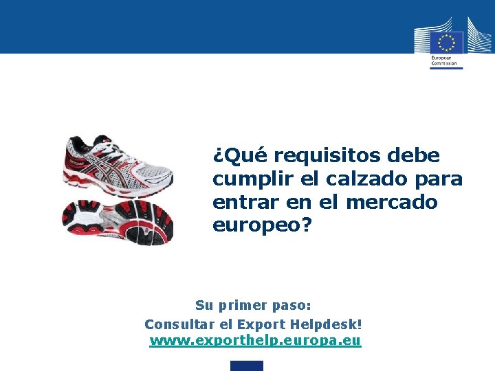 ¿Qué requisitos debe cumplir el calzado para entrar en el mercado europeo? Su primer