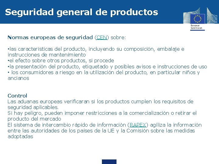 Seguridad general de productos Normas europeas de seguridad (CEN) sobre: • las características del