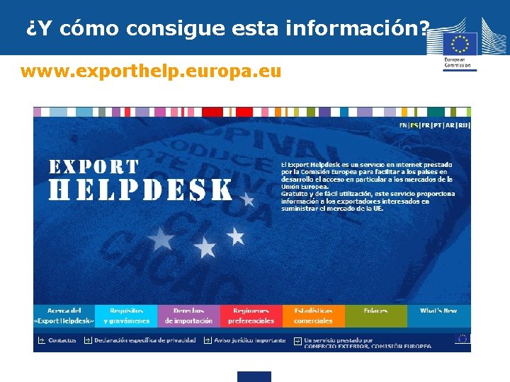 ¿Y cómo consigue esta información? www. exporthelp. europa. eu 