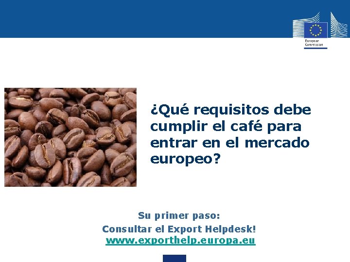 ¿Qué requisitos debe cumplir el café para entrar en el mercado europeo? Su primer