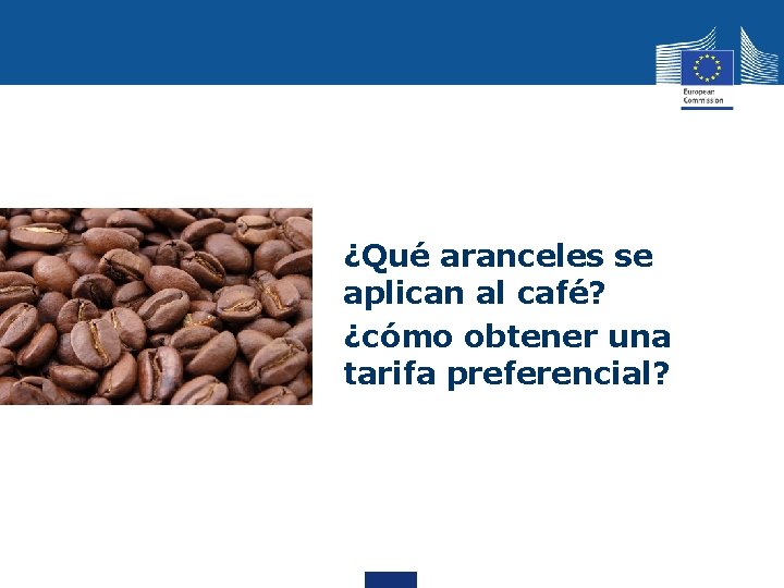 ¿Qué aranceles se aplican al café? ¿cómo obtener una tarifa preferencial? 