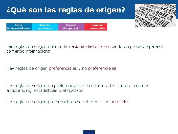 ¿Qué son las reglas de origen? Las reglas de origen definen la nacionalidad económica