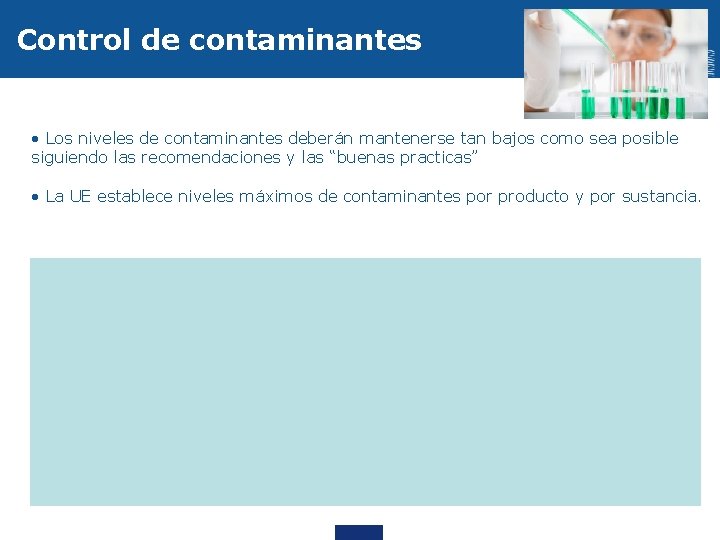 Control de contaminantes • Los niveles de contaminantes deberán mantenerse tan bajos como sea