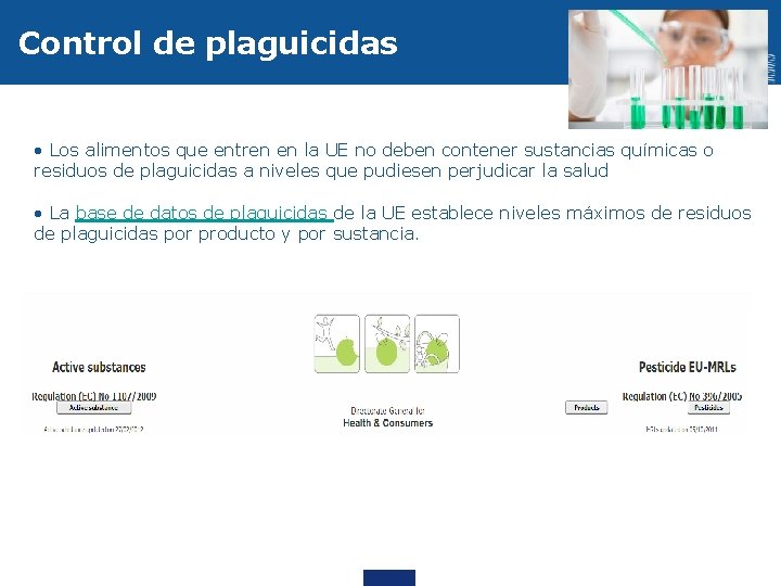 Control de plaguicidas • Los alimentos que entren en la UE no deben contener