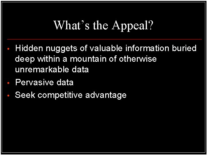 What’s the Appeal? • • • Hidden nuggets of valuable information buried deep within What’s the Appeal? • • • Hidden nuggets of valuable information buried deep within