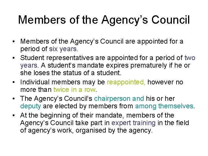 Members of the Agency’s Council • Members of the Agency’s Council are appointed for