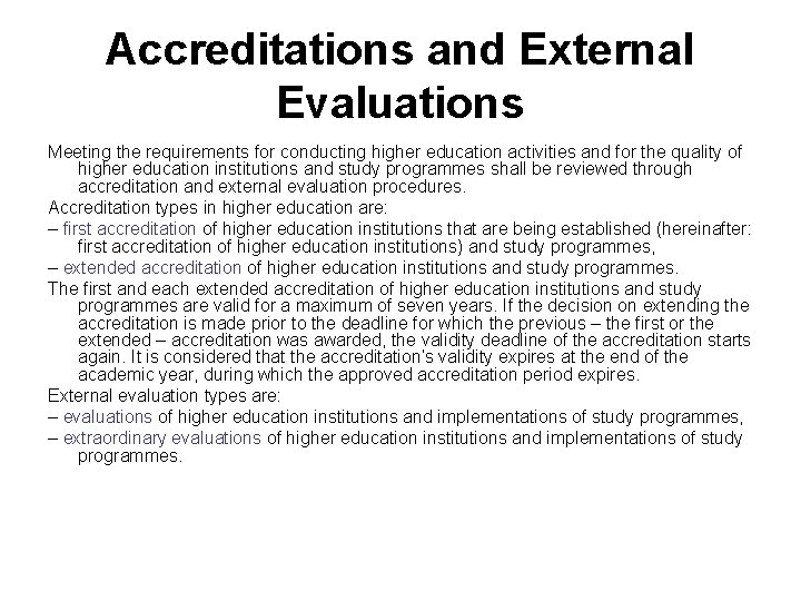 Accreditations and External Evaluations Meeting the requirements for conducting higher education activities and for
