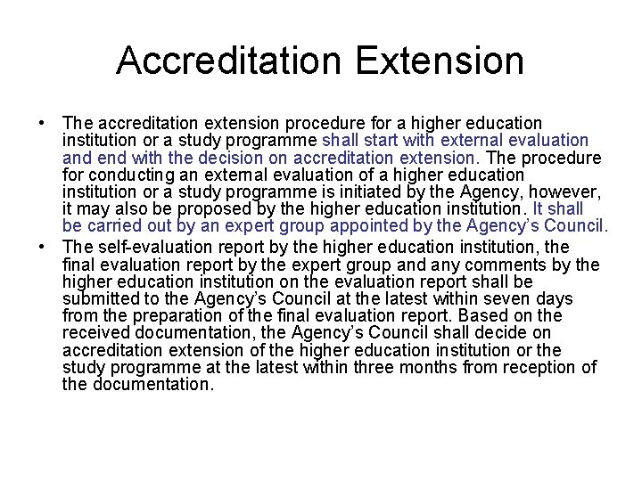 Accreditation Extension • The accreditation extension procedure for a higher education institution or a