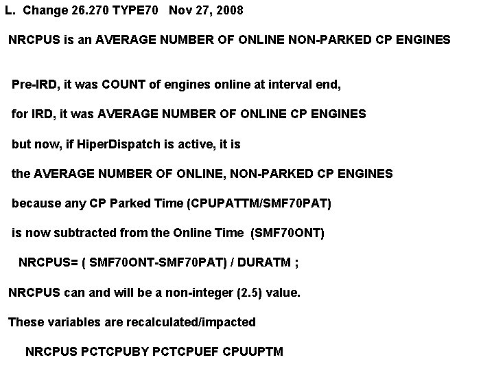 L. Change 26. 270 TYPE 70 Nov 27, 2008 NRCPUS is an AVERAGE NUMBER