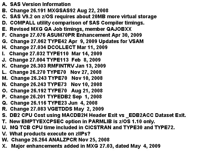 A. SAS Version Information B. Change 26. 191 MXGSAS 92 Aug 22, 2008 C.