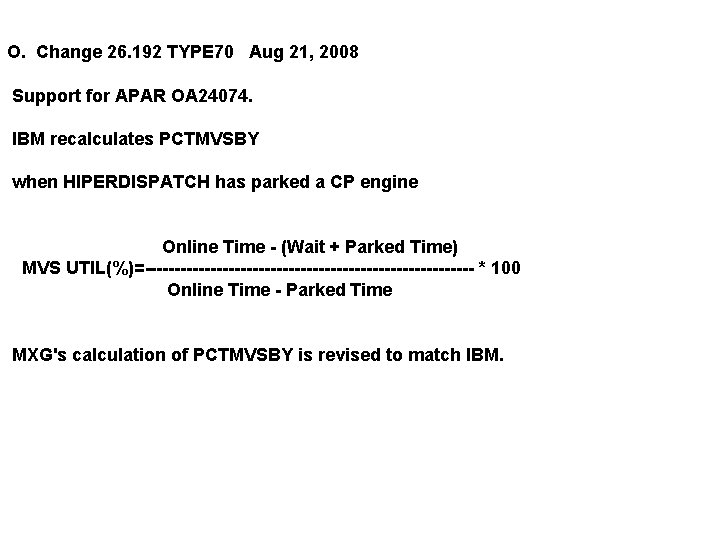 O. Change 26. 192 TYPE 70 Aug 21, 2008 Support for APAR OA 24074.