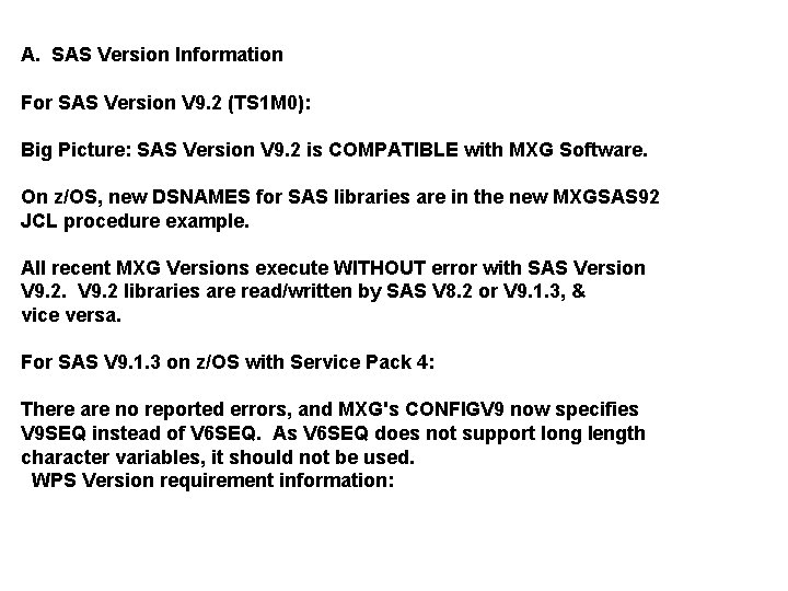 A. SAS Version Information For SAS Version V 9. 2 (TS 1 M 0):