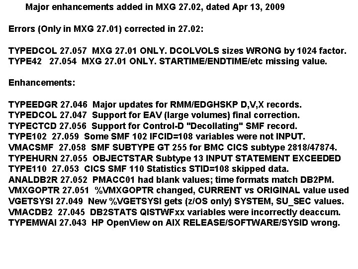 Major enhancements added in MXG 27. 02, dated Apr 13, 2009 Errors (Only in